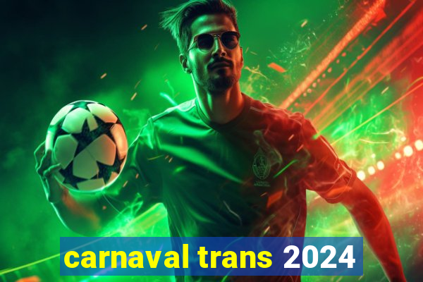 carnaval trans 2024